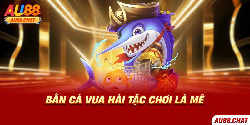 Bắn Cá Vua Hải Tặc - Hành Trình Săn Kho Báu Đại Dương