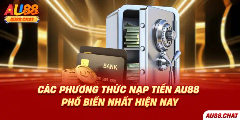 Nạp tiền Au88 - Hướng dẫn chi tiết dành cho người mới