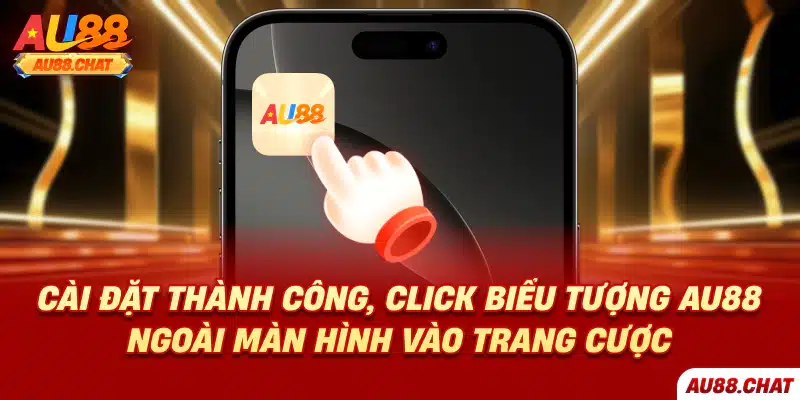 Tải app Au88 - Hướng dẫn chi tiết thực hiện cho các thiết bị