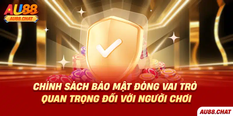 Chính sách bảo mật Au88 đảm bảo an toàn, vận hành hiệu quả