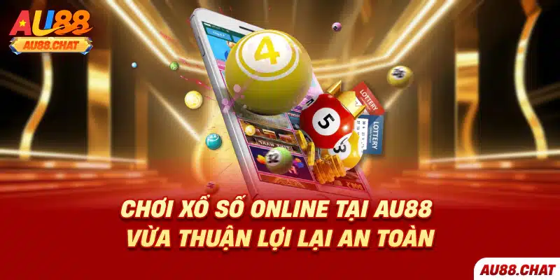 Xổ số Au88 - Thế giới game đa dạng, thưởng lớn số 1 châu Á