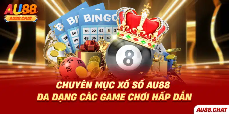 Xổ số Au88 - Thế giới game đa dạng, thưởng lớn số 1 châu Á