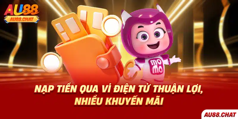 Nạp tiền Au88 - Hướng dẫn chi tiết dành cho người mới