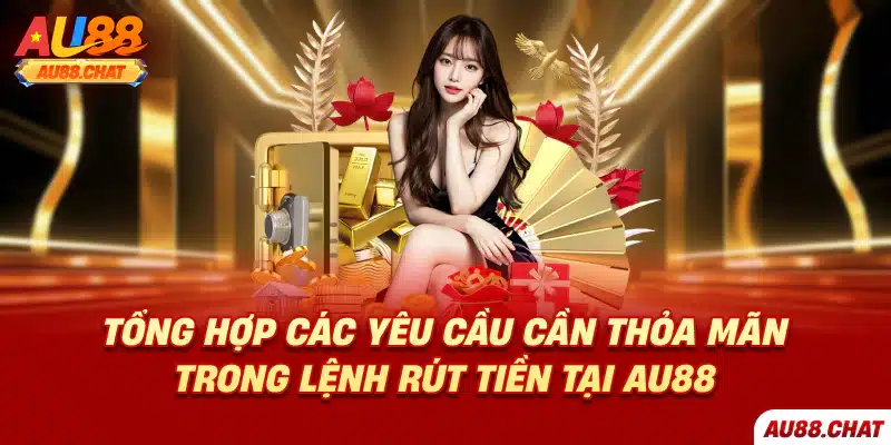 Rút tiền Au88 đơn giản, nhanh chóng và đặc biệt an toàn