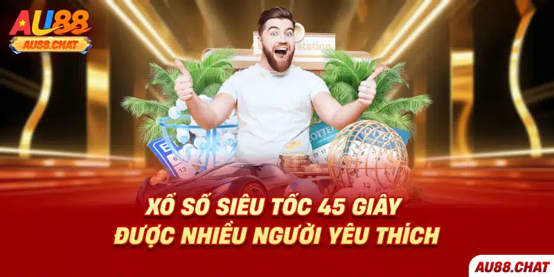 Xổ số siêu tốc Au88 - Lựa chọn chơi thú vị số 1 năm 2026